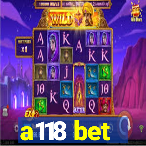 a118 bet